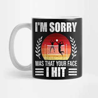 Sorry Was That Your Face I Hit Volleyball Coach Player Mug